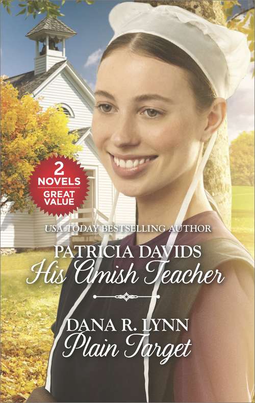 His Amish Teacher and Plain Target: His Amish Teacher\Plain Target (The\amish Bachelors Ser.)