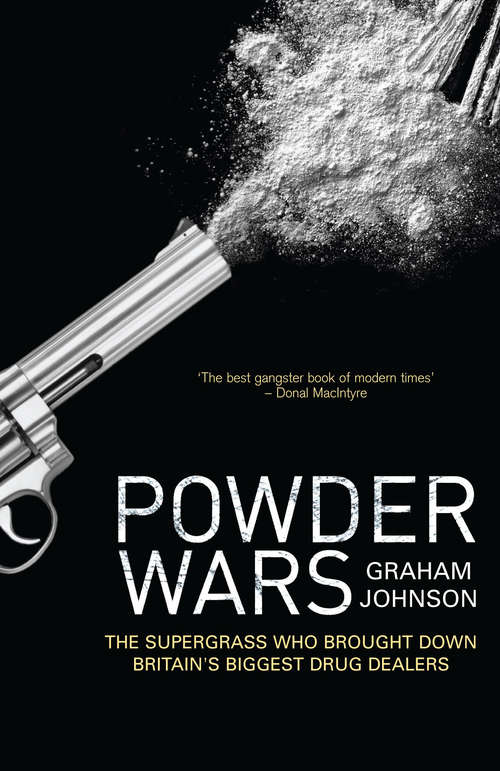 Book cover of Powder Wars: The Supergrass who Brought Down Britain's Biggest Drug Dealers