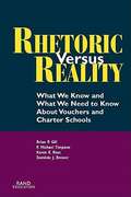 Rhetoric vs. Reality: What We Know and What We Need to Know About Vouchers and Charter Schools