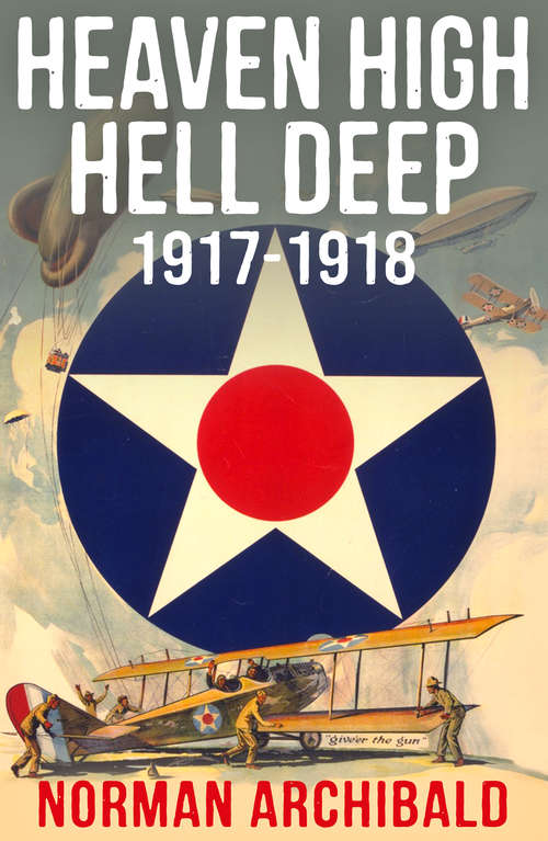 Book cover of Heaven High Hell Deep 1917 -1918