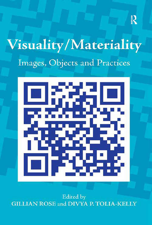 Visuality/Materiality: Images, Objects and Practices