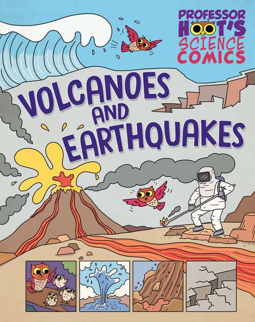 Book cover of Volcanoes and Earthquakes (Professor Hoot's Science Comics #4)