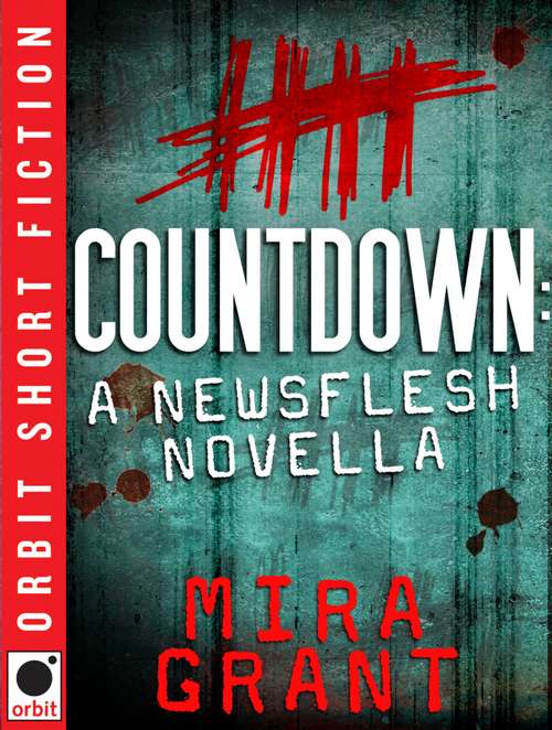 Countdown: A Newsflesh Novella (Newsflesh)