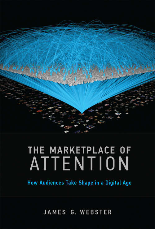 Book cover of The Marketplace of Attention: How Audiences Take Shape in a Digital Age (The\mit Press Ser.)