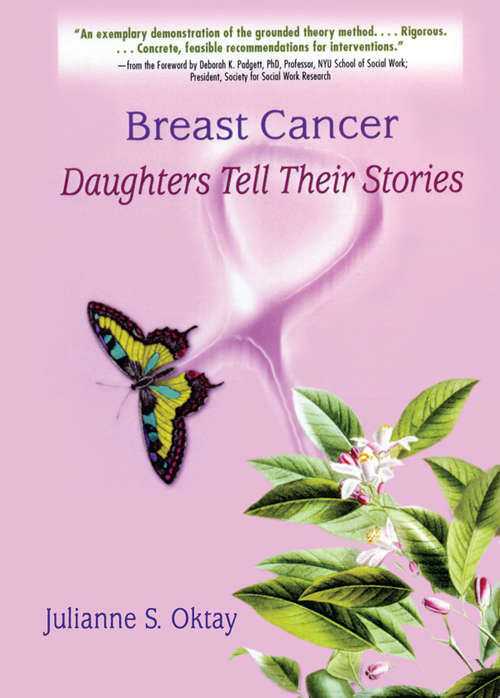 Breast Cancer: Daughters Tell Their Stories (Social Work Ser. #Vol. 20)