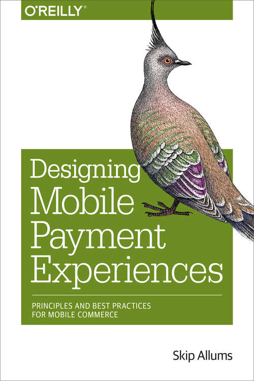 Book cover of Designing Mobile Payment Experiences: Principles and Best Practices for Mobile Commerce