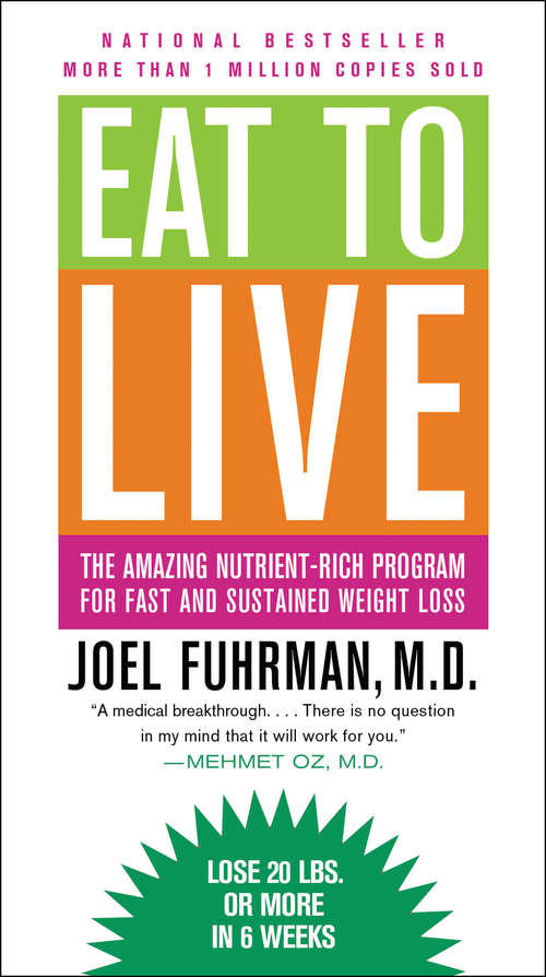 Book cover of Eat to Live: The Amazing Nutrient-Rich Program for Fast and Sustained Weight Loss