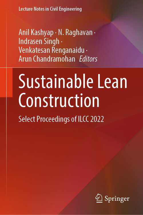 Book cover of Sustainable Lean Construction: Select Proceedings of ILCC 2022 (1st ed. 2024) (Lecture Notes in Civil Engineering #383)