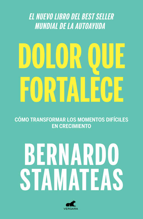 Book cover of Dolor que fortalece: Cómo transformar los momentos difíciles en crecimiento