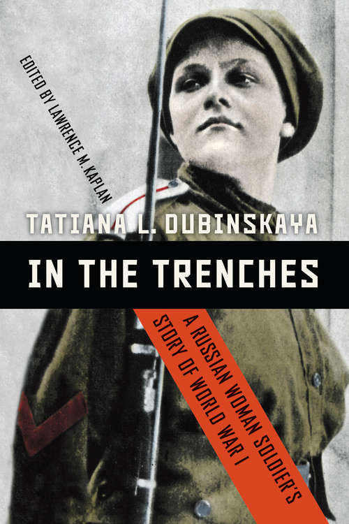 Book cover of In the Trenches: A Russian Woman Soldier's Story of World War I