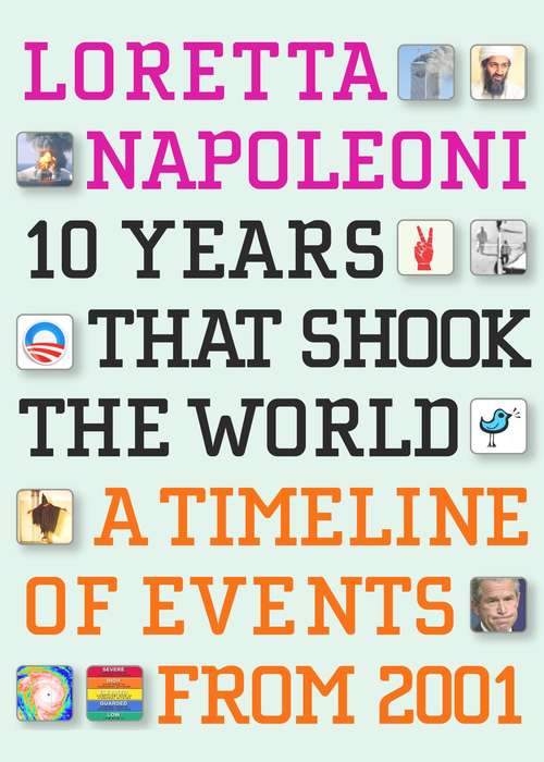 Book cover of 10 Years That Shook the World: A Timeline of Events from 2001