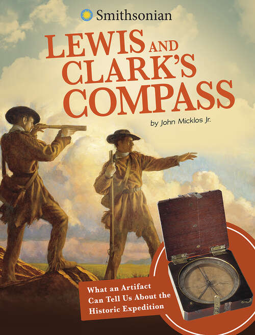 Book cover of Lewis and Clark’s Compass: What an Artifact Can Tell Us About the Historic Expedition (Artifacts from the American Past)