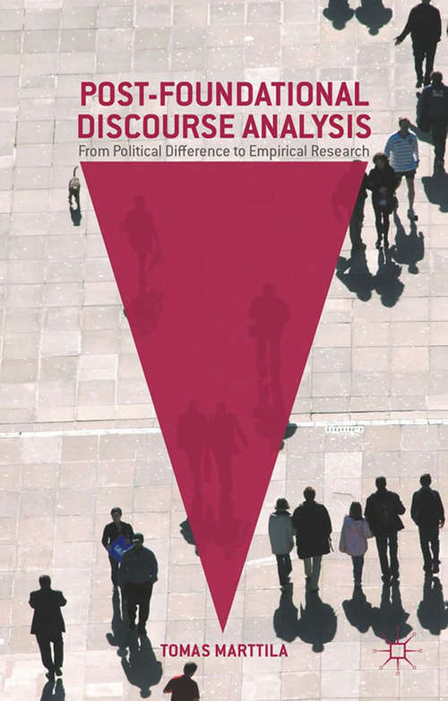Book cover of Post-Foundational Discourse Analysis: From Political Difference to Empirical Research (1st ed. 2015)
