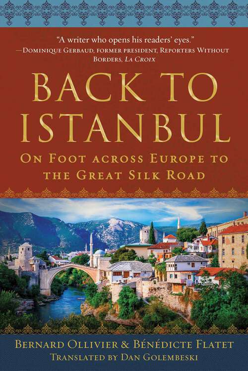 Book cover of Back to Istanbul: On Foot across Europe to the Great Silk Road
