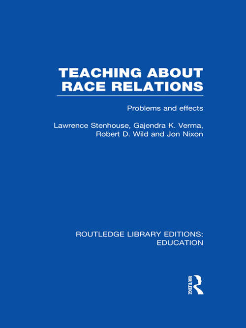 Teaching About Race Relations: Problems and Effects (Routledge Library Editions: Education)