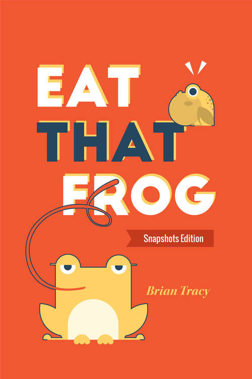 Eat That Frog: Snapshots