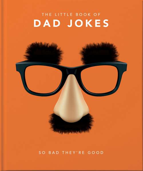 Book cover of The Little Book of Dad Jokes: So bad they're good