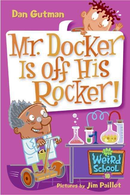 Book cover of Mr. Docker Is Off His Rocker! (My Weird School #10)