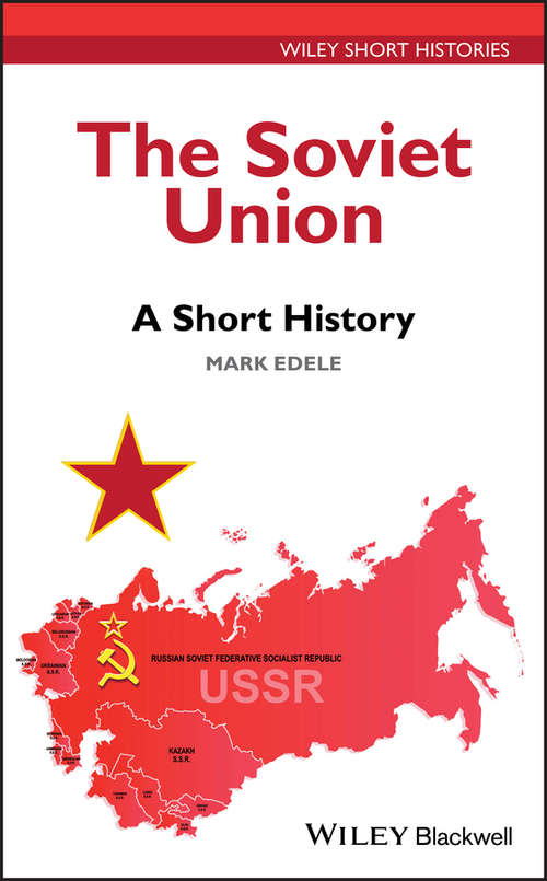 The Soviet Union: A Short History (Wiley Short Histories)
