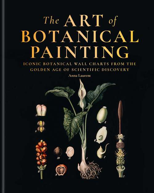 Book cover of The Art of Botanical Painting: Art from the golden age of scientific discovery