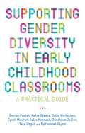Supporting Gender Diversity in Early Childhood Classrooms: A Practical Guide