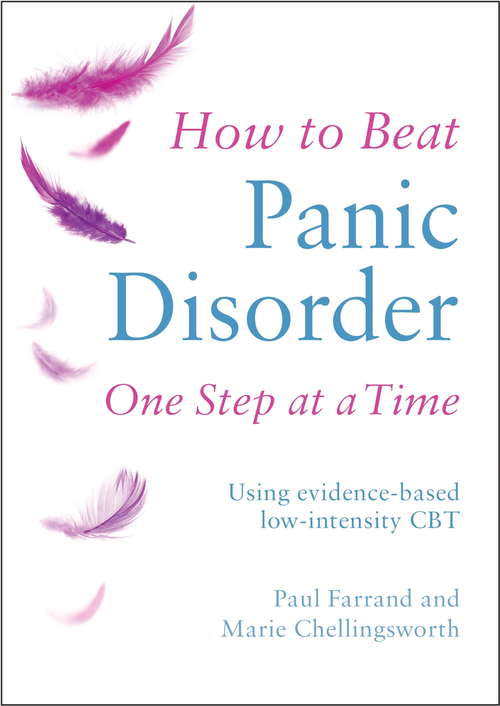 Book cover of How to Beat Panic Disorder One Step at a Time: Using evidence-based low-intensity CBT (How To Beat #3)