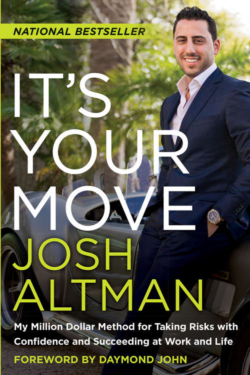 Book cover of It's Your Move: My Million Dollar Method for Taking Risks with Confidence and Succeeding at Work and Life