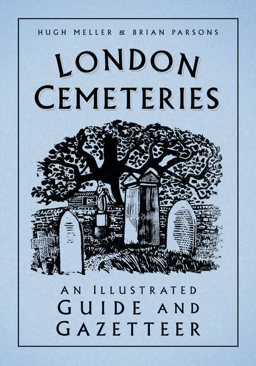 Book cover of London Cemeteries: An Illustrated Guide and Gazetteer