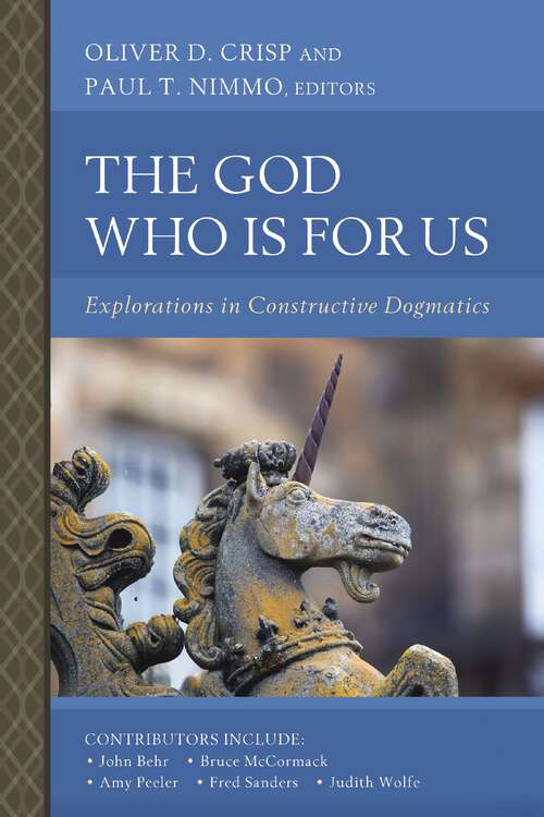 Book cover of The God Who Is for Us: Explorations in Constructive Dogmatics (Scottish Dogmatics Conference Series)