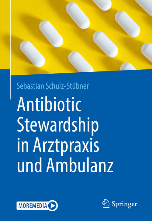 Book cover of Antibiotic Stewardship in Arztpraxis und Ambulanz (1. Aufl. 2020)