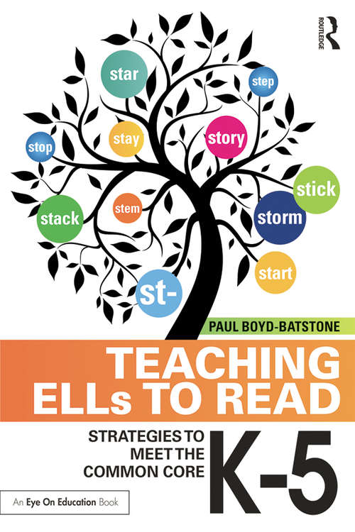 Teaching ELLs to Read: Strategies to Meet the Common Core, K-5