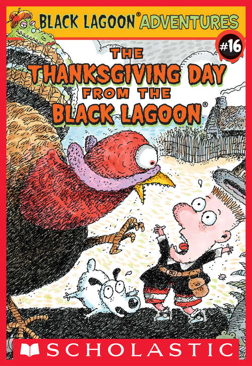 Book cover of The Thanksgiving Day from the Black Lagoon (Black Lagoon Adventures #16)