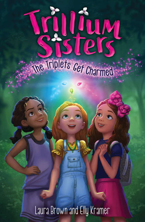 Trillium Sisters 1: The Triplets Get Charmed (Trillium Sisters #1)