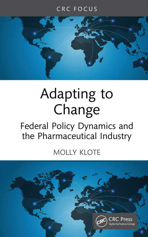 Book cover of Adapting to Change: Federal Policy Dynamics and the Pharmaceutical Industry (1)