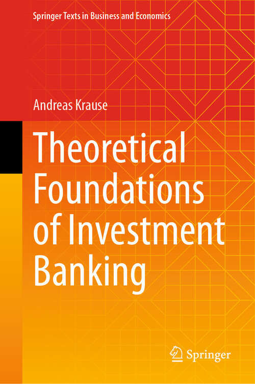 Book cover of Theoretical Foundations of Investment Banking (Springer Texts in Business and Economics)