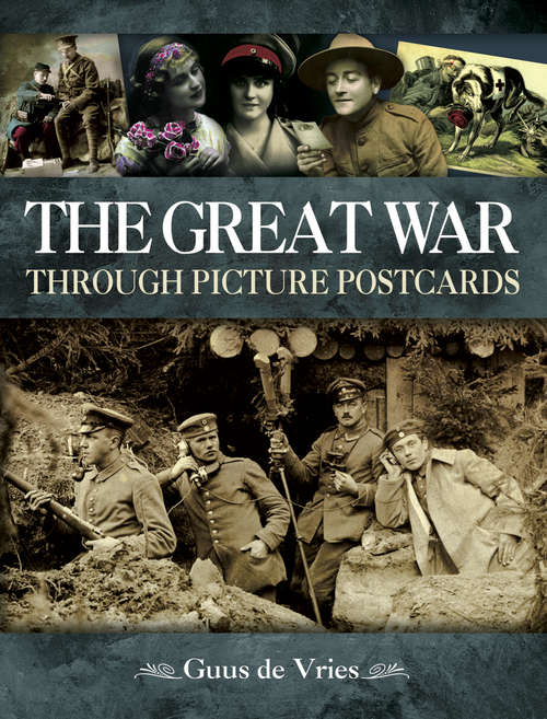 Book cover of The Great War Through Picture Postcards