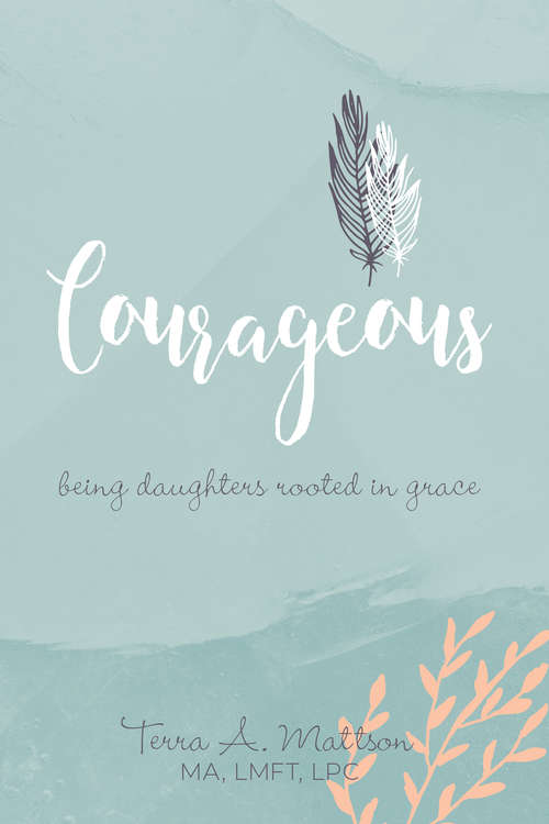 Book cover of Courageous: Being Daughters Rooted in Grace
