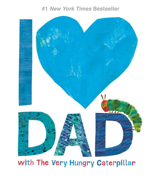 Book cover of I Love Dad with The Very Hungry Caterpillar (The World of Eric Carle)