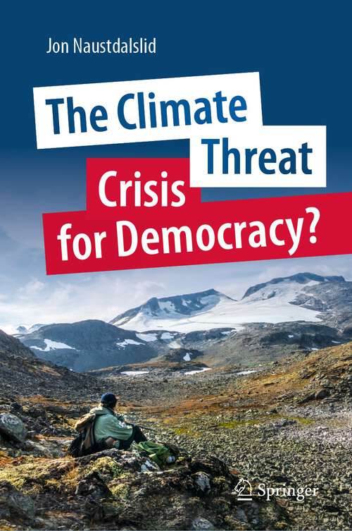 Book cover of The Climate Threat. Crisis for Democracy? (1st ed. 2023)