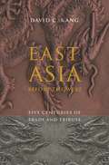East Asia Before the West: Five Centuries of Trade and Tribute (Contemporary Asia in the World)