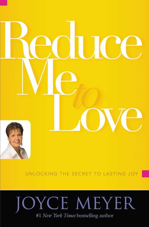 Book cover of Reduce Me to Love: Unlocking the Secret to Lasting Joy