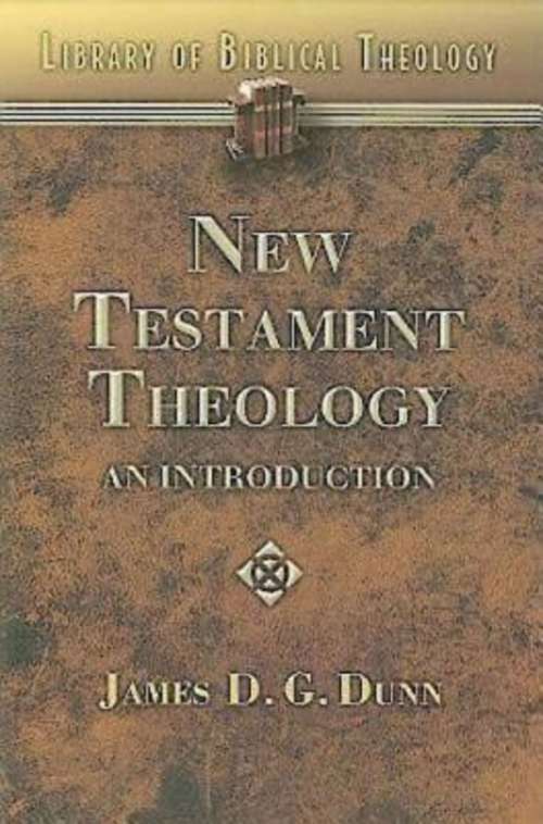 New Testament Theology: An Introduction (Library of Biblical Theology)