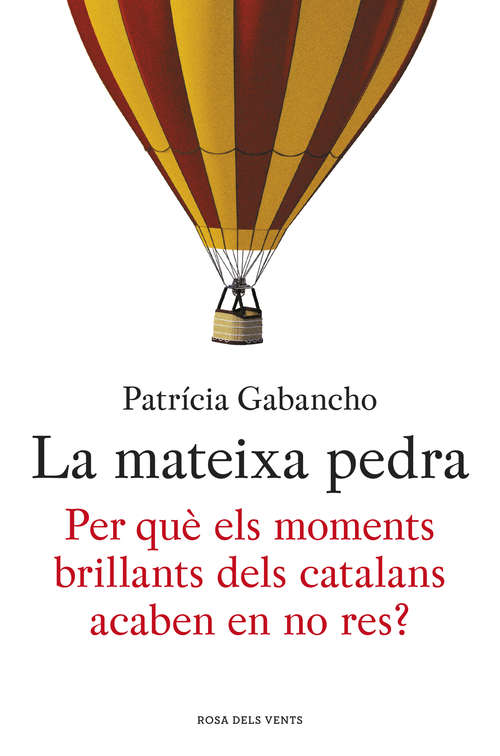 Book cover of La mateixa pedra: Per què els moments brillants dels catalans acaben en no res?