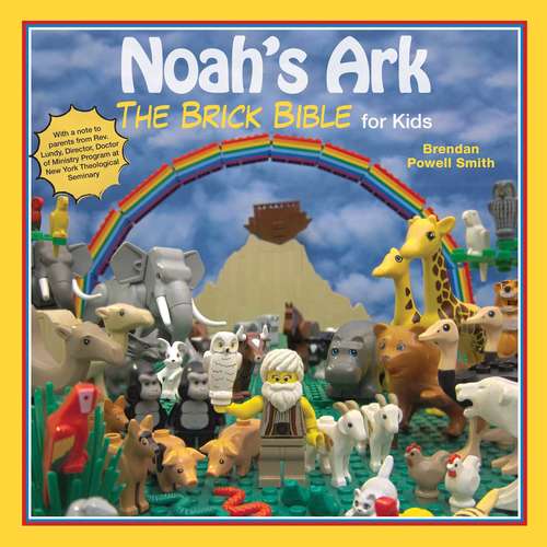 Noah's Ark: The Brick Bible for Kids (The\brick Bible For Kids Ser.)