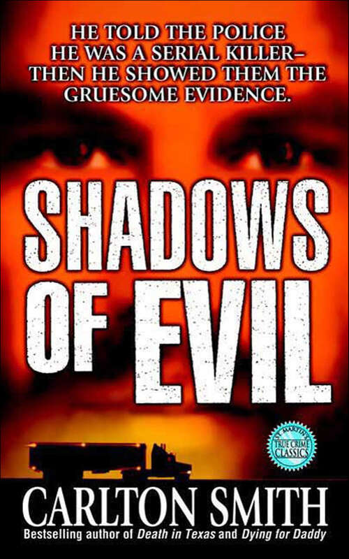 Book cover of Shadows of Evil: Long-haul Trucker Wayne Adam Ford And His Grisly Trail Of Rape, Dismemberment, And Murder (St. Martin's True Crime Classics)