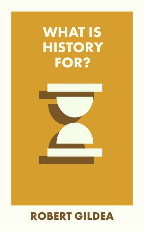Book cover of What Is History For?