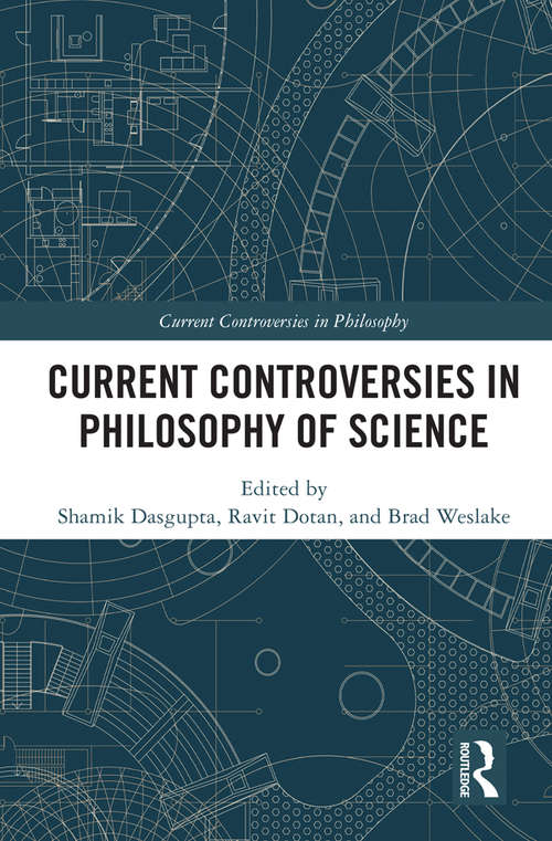 Book cover of Current Controversies in Philosophy of Science (Current Controversies in Philosophy)