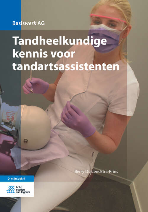 Book cover of Tandheelkundige kennis voor tandartsassistenten (Basiswerk AG)