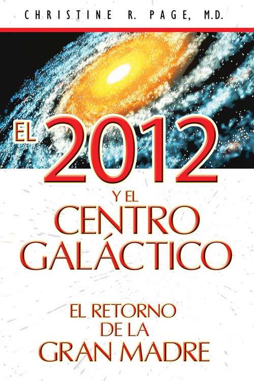 Book cover of El 2012 y el centro galáctico: El retorno de la Gran Madre
