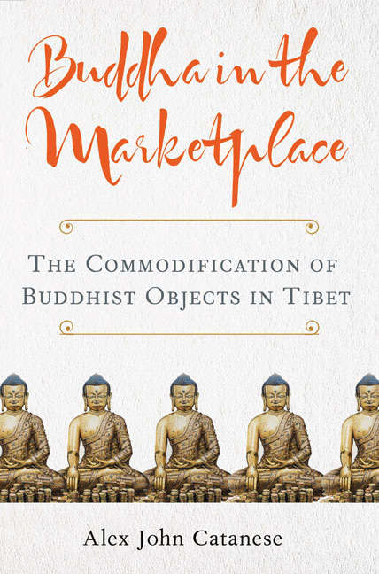 Buddha in the Marketplace: The Commodification of Buddhist Objects in Tibet (Traditions and Transformations in Tibetan Buddhism)